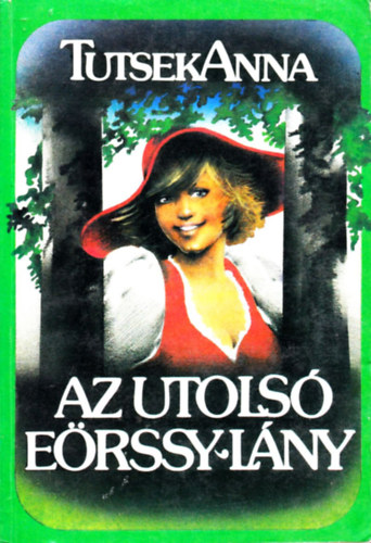 Tutsek Anna - Az utolsó Eörssy-lány