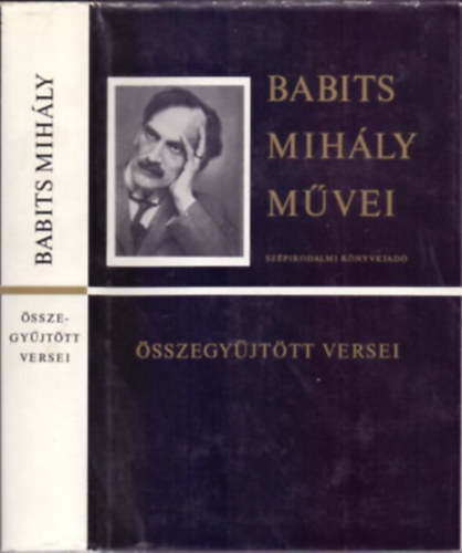 Babits Mih�ly - Babits Mih�ly �sszegy�jt�tt versei (Babits Mih�ly M�vei - Borsos Mikl�s illusztr�ci�ival)