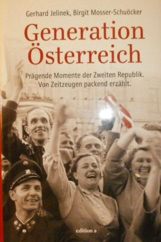 Gerhard Jelinek - Birgit Mosser-Schucker - Generation sterreich