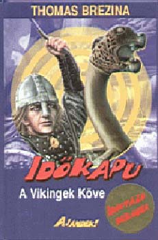 Thomas Brezina - Időkapu 4. - A vikingek Köve