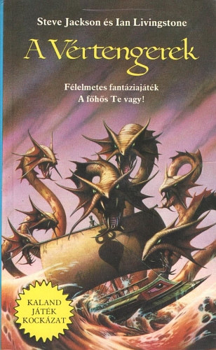 Steve Jackson Ian Livingstone - A V�rtengerek (Kaland, j�t�k, kock�zat)