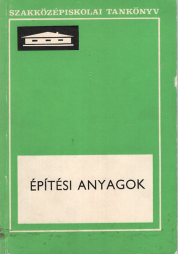 Dr. Boromisza-Bretz-bnyi - ptsi anyagok az ptipari, az t- s vastptsi, a vzgyi szakkzpiskolk szmra