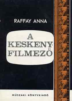 Raffay Anna - A keskenyfilmez