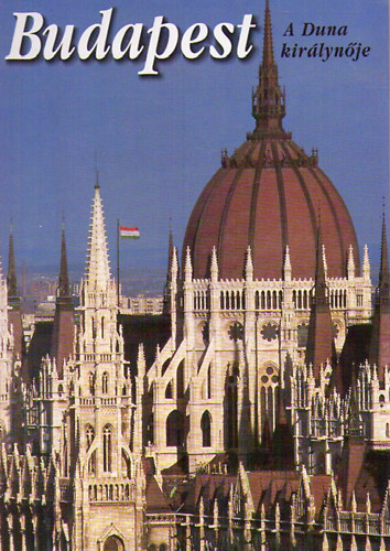 Korniss Pter- Szraz Mikls Gyrgy - Budapest - A Duna kirlynje