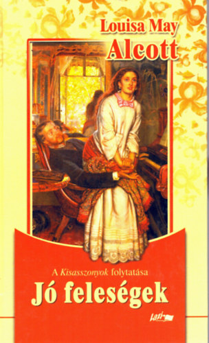 Louisa May Alcott - J� feles�gek