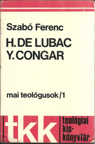 Szab Ferenc - H.De Lubac- Y.Congar  mai teolgusok /1