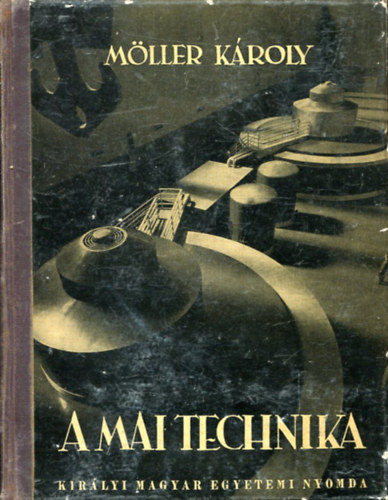 Dr. M�ller K�roly - A mai technika