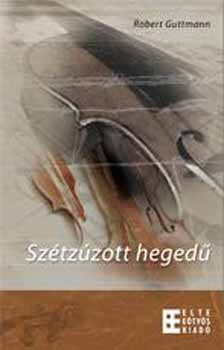 Robert Guttmann - Sz�tz�zott heged�