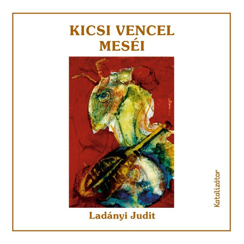 Ladnyi Judit - Kicsi Vencel mesi