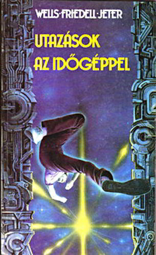 Wells-Friedell-Jeter - Utaz�sok az id�g�ppel