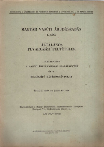 Magyar vasúti árudíjszabás I. rész általános fuvarozási feltételek, érvényes 1959. évi január hó 1--től (vasút)