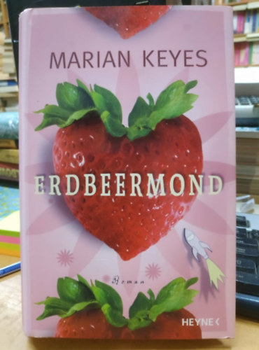 Marian Keyes - Erdbeermond