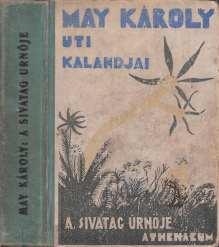 May Kroly - A sivatag rnje - May Kroly uti kalandjai (Els magyarnyelv kiads)