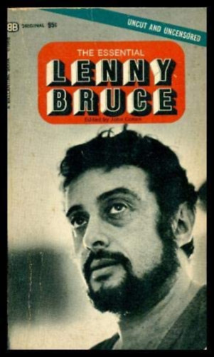 Lenny Bruce - The Essential Lenny Bruce / Uncut and Uncensored