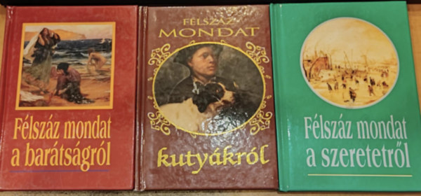 Kves Jzsef - 3 db Flszz mondat: Flszz mondat a bartsgrl + Flszz mondat a kutykrl + Flszz mondat a szeretetrl