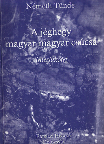 N�meth T�nde - A j�ghegy magyar-magyar cs�csa - Interj�k�tet