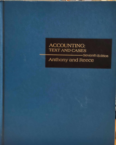 James S. Reece Robert N. Anthony - Accounting: Text and Cases (Szmvitel: Szveg s esetek)