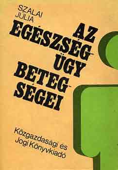 Szalai J�lia - Az eg�szs�g�gy betegs�gei