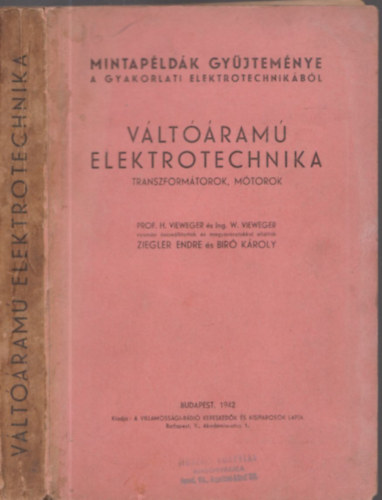 Ziegler Endre - Bir Kroly  (szerk.) - Vltram elektrotechnika (Transzformtorok, mtorok)