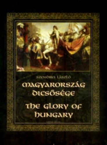 Szendrei Lszl - Magyarorszg dicssge - The Glory of Hungary