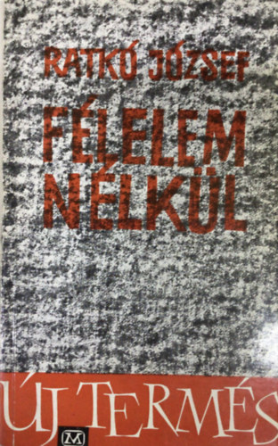 Ratk� J�zsef - F�lelem n�lk�l (Ratk�)