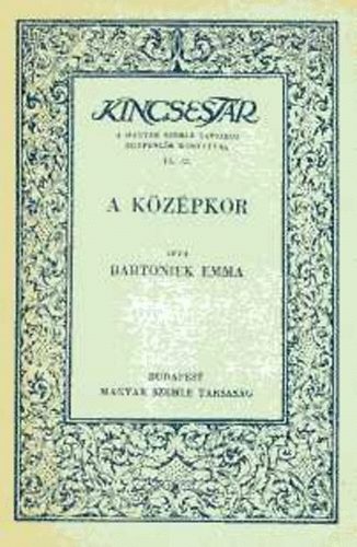 Bartoniek Emma - A k�z�pkor (Kincsest�r)