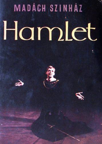 G�bor Mikl�s-V�mos L�szl� - Mad�ch Sz�nh�z: HAMLET (Shakespeare 400 �ves)