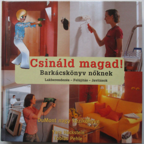 Yara Hackstein; Tobias Pehle - Csin�ld magad! - Bark�csk�nyv n�knek