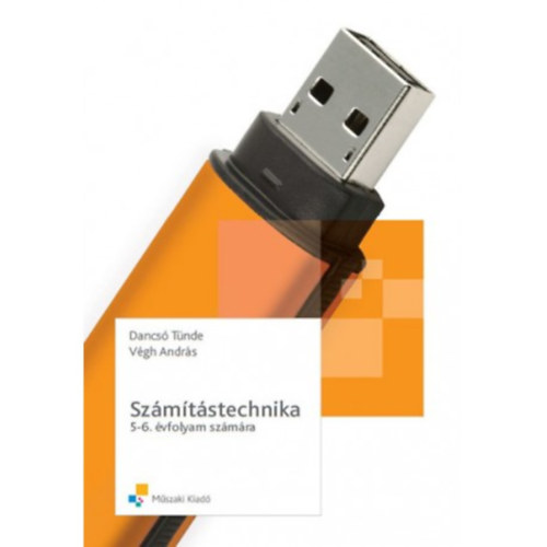 Dancs� T�nde-V�gh Andr�s - Sz�m�t�stechnika 5-6. �vfolyam sz�m�ra