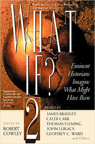 Robert Cowley - What If? - Eminent Historians Imagine What Might Have Been