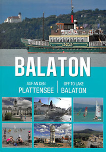 Balaton Auf an Den Plattensee   Off to lake Balaton