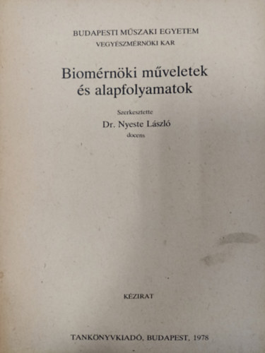 Dr. Nyeste Lszl  (szerk.) - Biomrnki mveletek s alapfolyamatok
