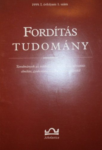 Klaudy Kinga (szerk.) - Fordítástudomány 1999. I. évfolyam 1. szám