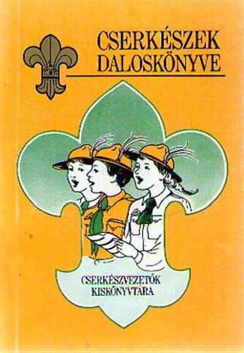 Ivasivka Mátyás - Cserkészek daloskönyve