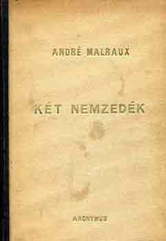 Andr Malraux - Kt nemzedk