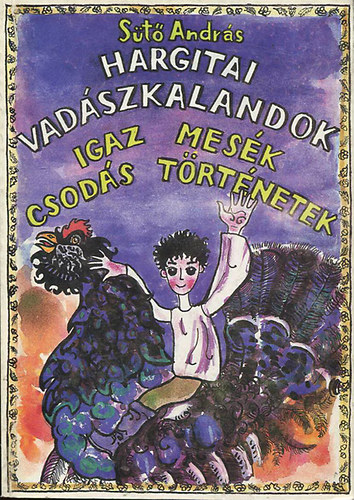 St Andrs - Hargitai vadszkalandok - Igaz mesk - Csods trtnetek