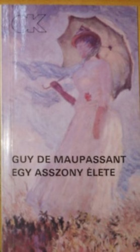 Guy de Maupassant - Egy asszony lete (Une vie)