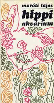 Mar�ti Lajos - Hippi akv�rium