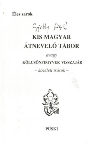 Gyrffy Lszl - Kis magyar tnevel tbor avagy klcsnfegyver visszajr