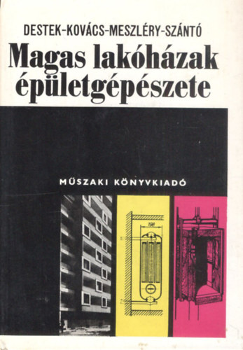 Destek-Kovács-Meszléry-Szántó - Magas lakóházak épületgépészete