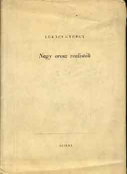 Luk�cs Gy�rgy - Nagy orosz realist�k