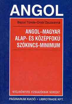 Bajczi T�nde-Orz�i Zsuzsanna - Angol-magyar alap- �s k�z�pfok� sz�kincs-minimum