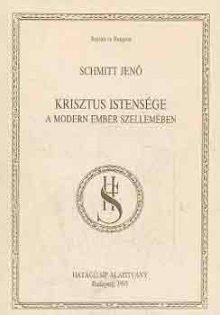 Schmitt Jen - Krisztus istensge a modern ember szellemben