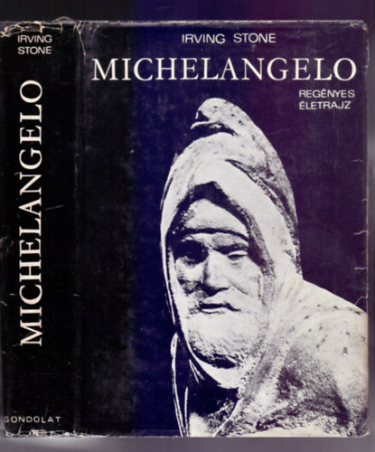 Irving Stone - Michelangelo (Regnyes letrajz - 3. kiads)