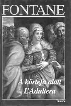 Theodor Fontaine - A k�rtefa alatt-L'Adultera