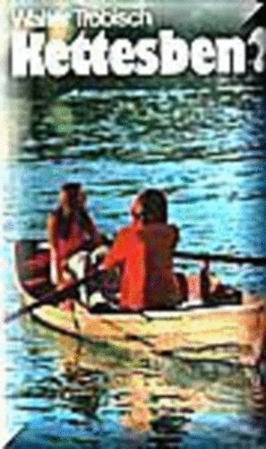 Trobisch Walter - Kettesben? /Szerelemről és házasságról/