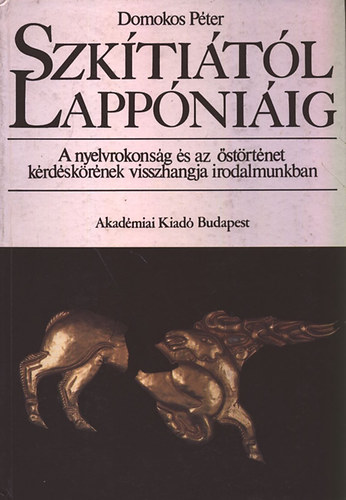 Domokos Pter - Szktitl Lappniig - A nyelvrokonsg s az strtnet krdskrnek visszhangja irodalmunkban