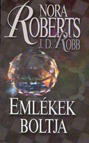 Nora Roberts J. D. Robb - Emlkek boltja (FORDT Kirly Zsuzsa)