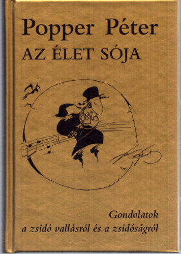 Popper P�ter - Az �let s�ja - Gondolatok a zsid� vall�sr�l �s a zsid�s�gr�l