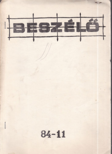 Besz�l� 84-11. (foly�irat, szamizdat kiad�s)- nem reprint